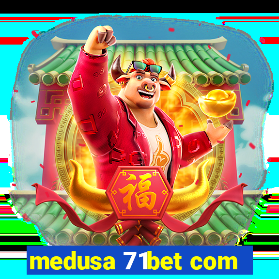 medusa 71bet com